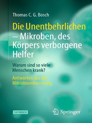 cover image of Die Unentbehrlichen – Mikroben, des Körpers verborgene Helfer